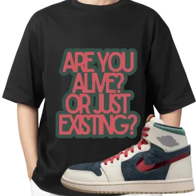 Are You Alive or Just Existing T-shirt Matches New Release Zoom Sneakers