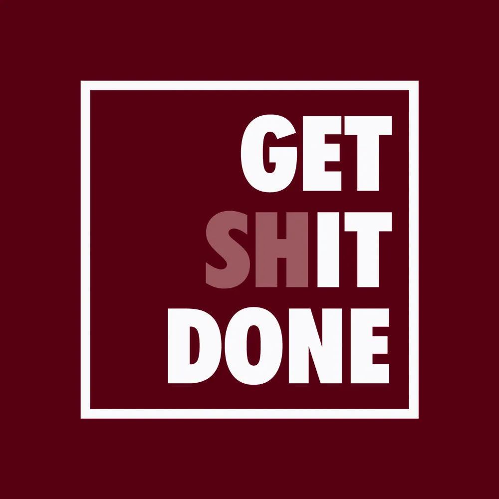 Get Shit Done T-Shirt  (Left Pocket)