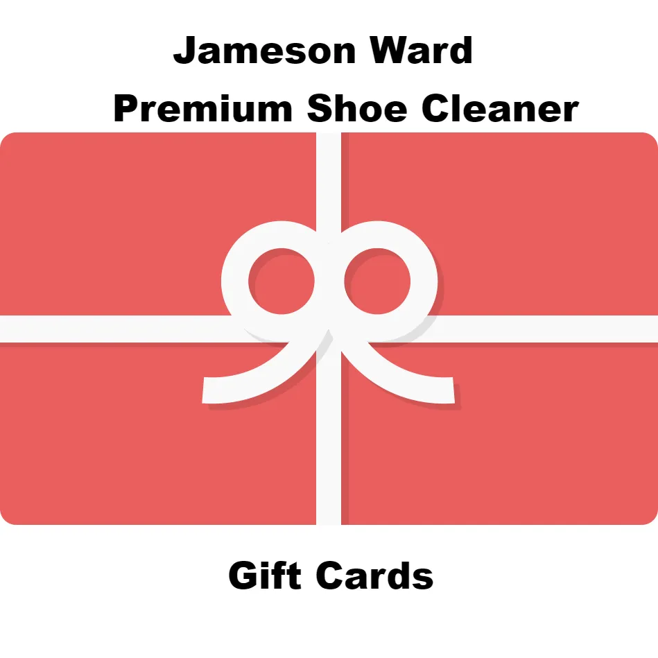 Jameson Ward Premium Shoe Cleaner Gift Cards (Available in $10,$25,$50,$100 Amounts)