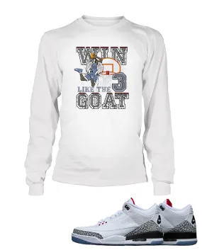 New Win Like the Goat Graphic T Shirt to Match Retro Air Jordan 3 Black Cement Shoe